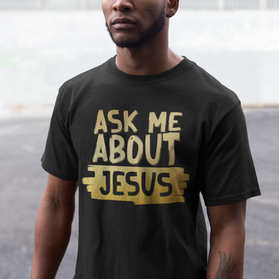 Ask me about Jesus T-Shirts